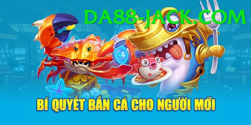Game Bắn Cá Đổi Thưởng - da88 - Chạy ngay